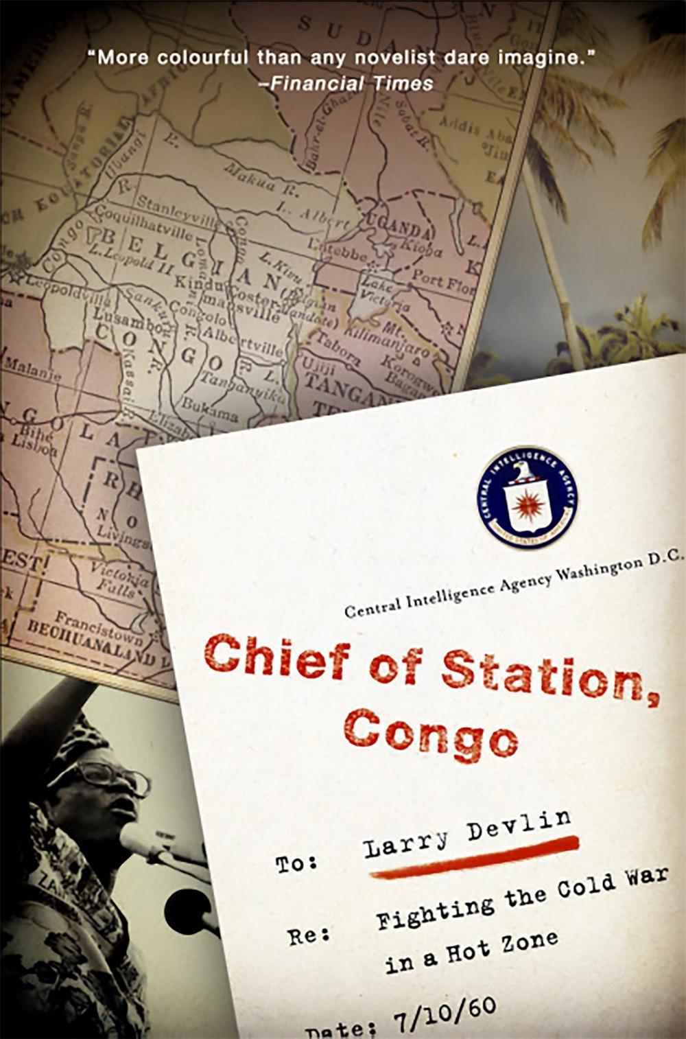 Chief of Station, Congo by Lawrence Devlin - ISBN: 9781586485641