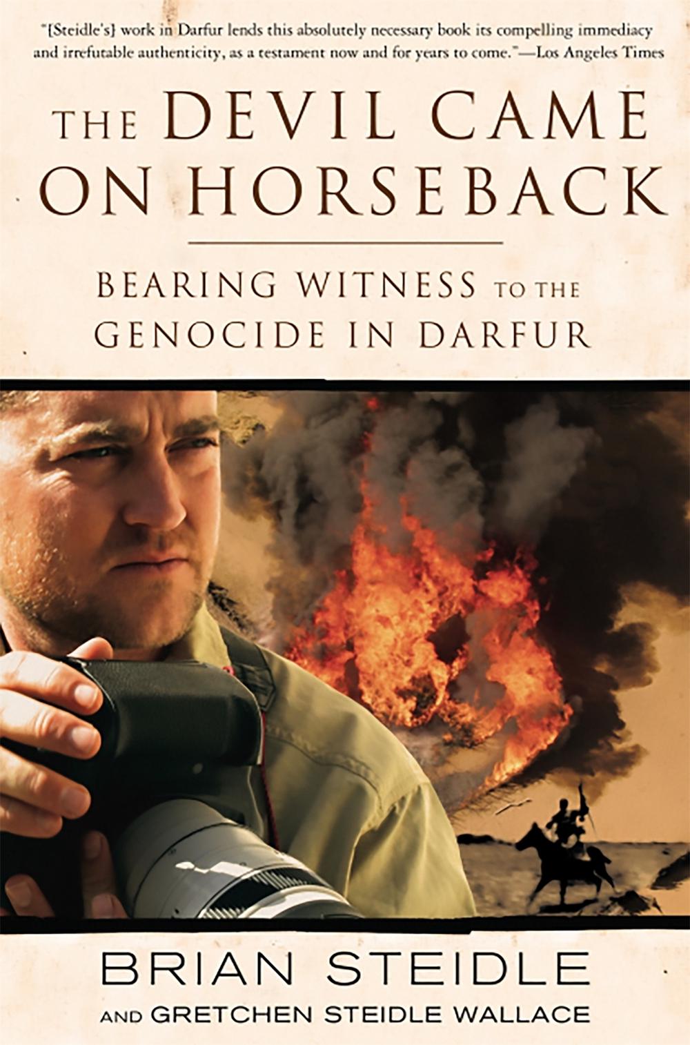 The Devil Came on Horseback by Brian Steidle - ISBN: 9781586485696