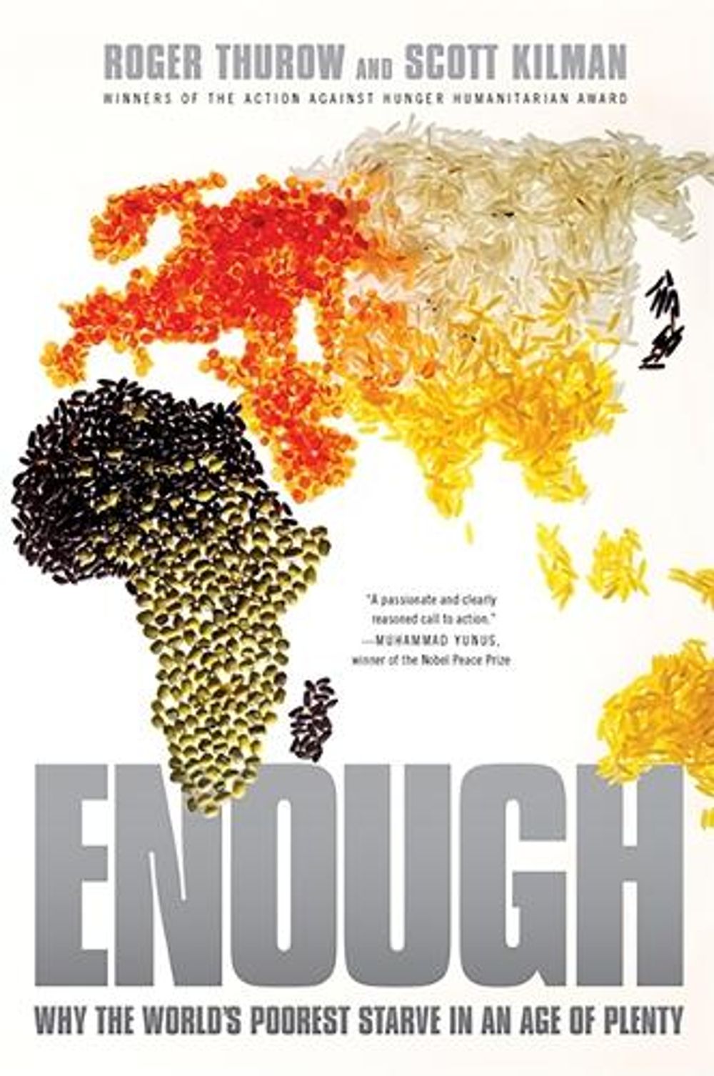 Enough: Why the World's Poorest Starve in an Age of Plenty by Roger Thurow - ISBN: 9781586488185