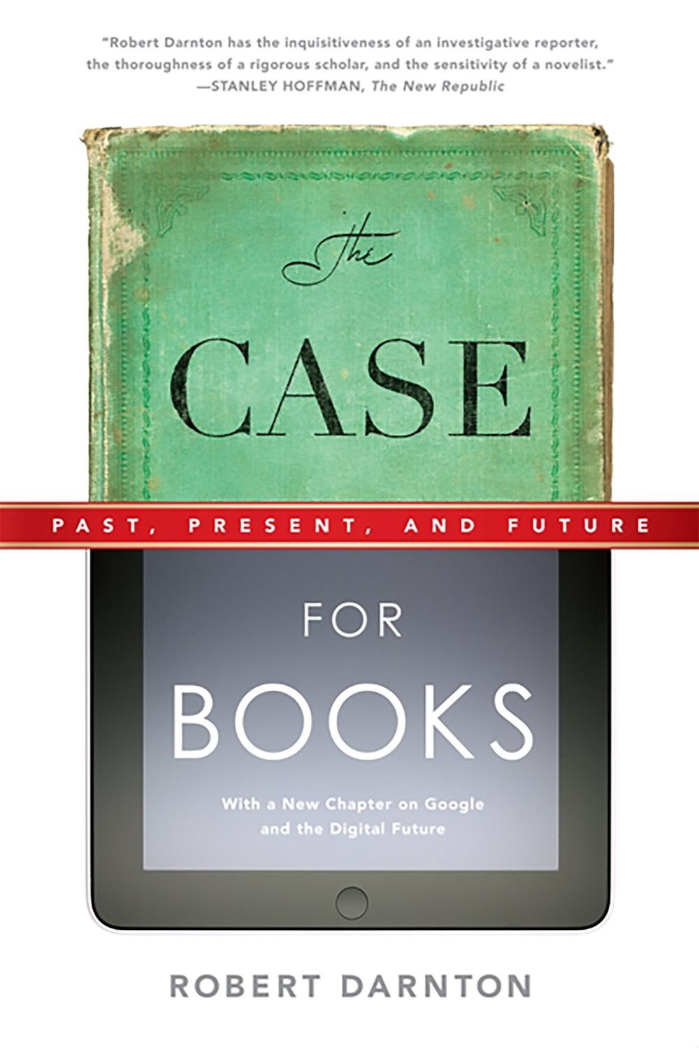 The Case for Books by Robert Darnton - ISBN: 9781586489021