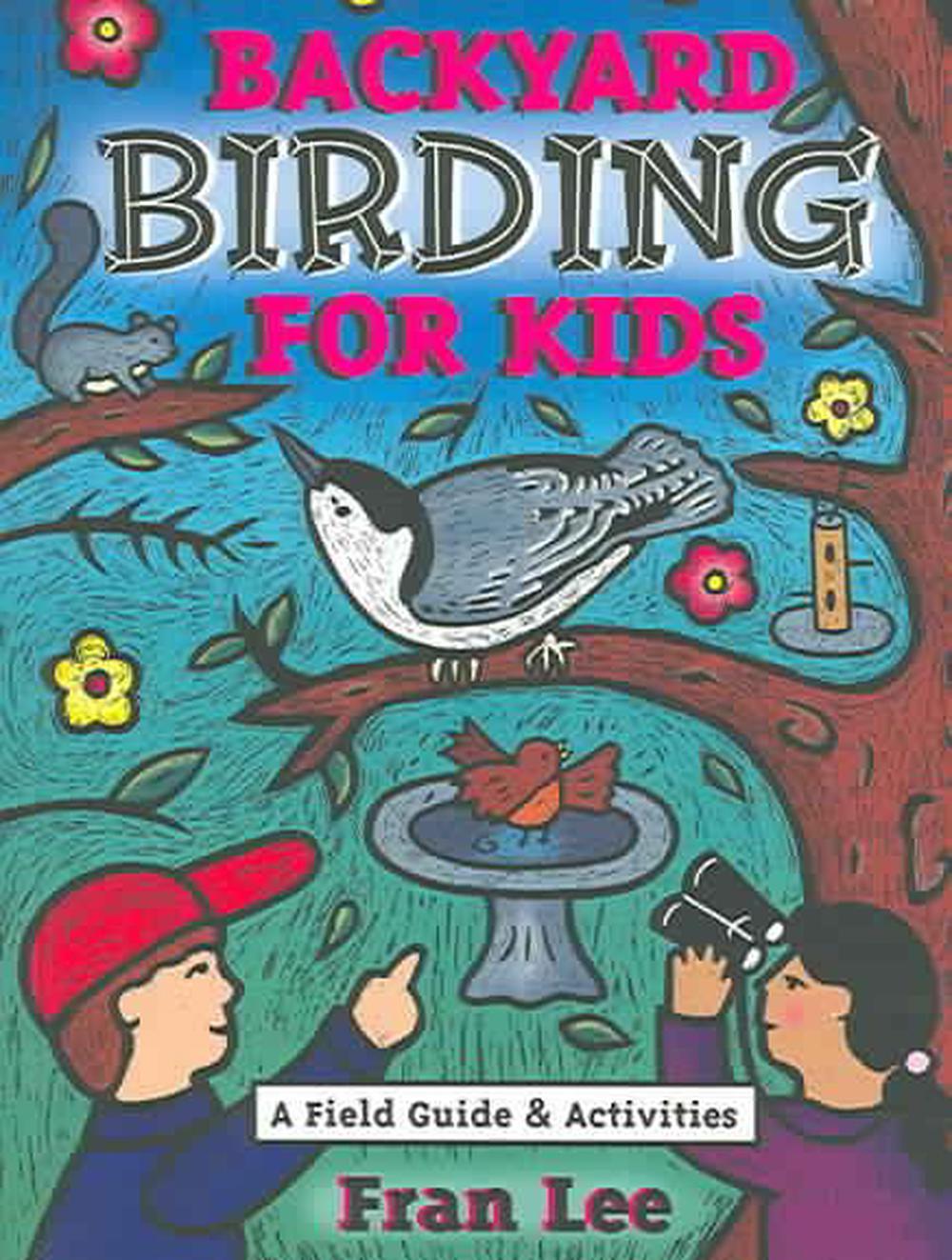 Backyard Birding for Kids by Fran Lee, Paperback, 9781586854119 Buy