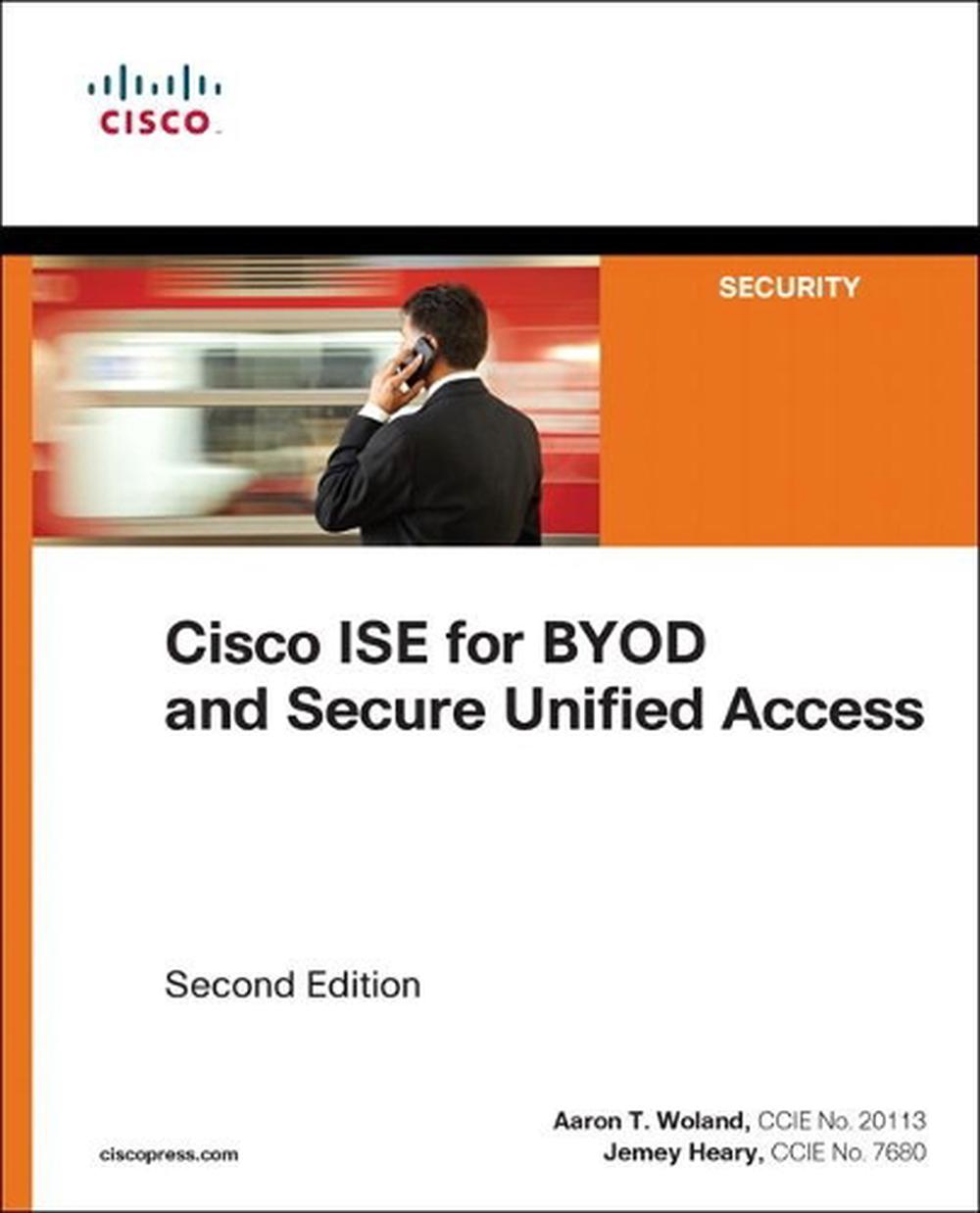 Cisco ISE for BYOD and Secure Unified Access, 2nd Edition, 9781587144738