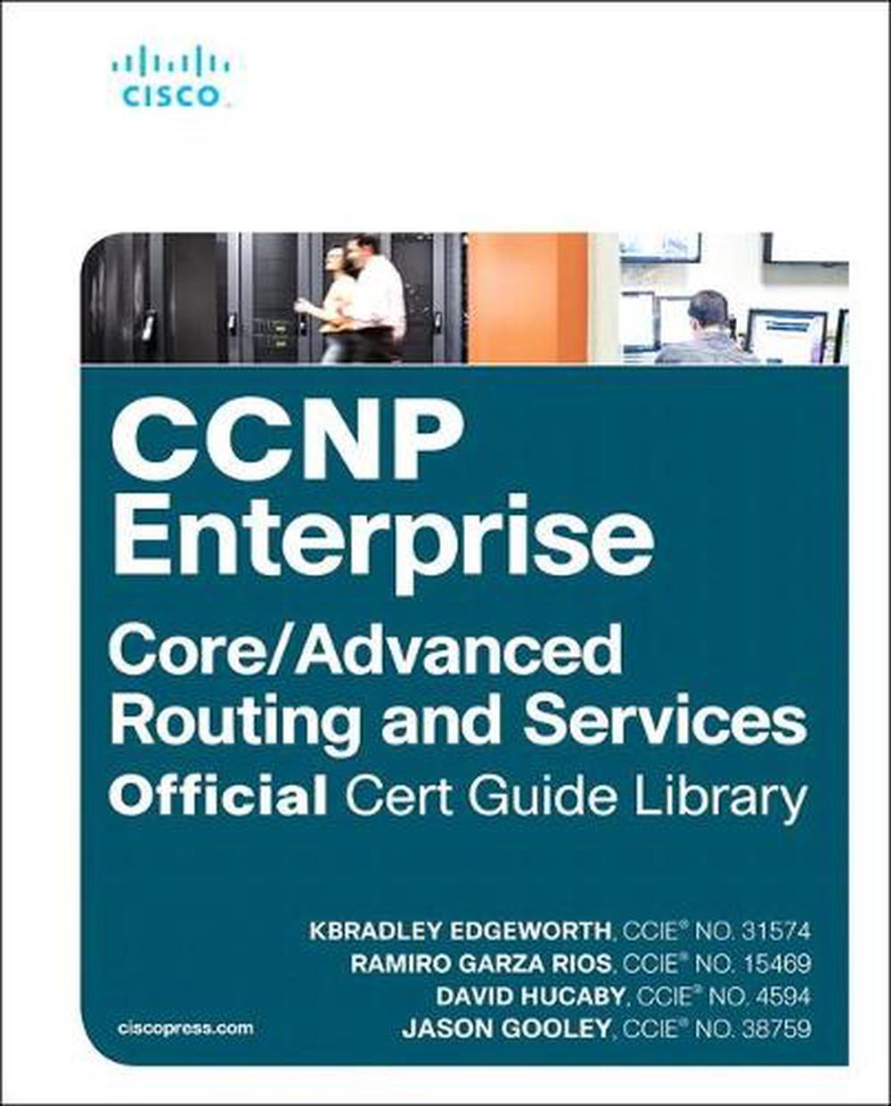 CCNP Enterprise Core ENCOR 350-401 and Advanced Routing ENARSI 300-410 Official Cert Guide Library, 9781587147111