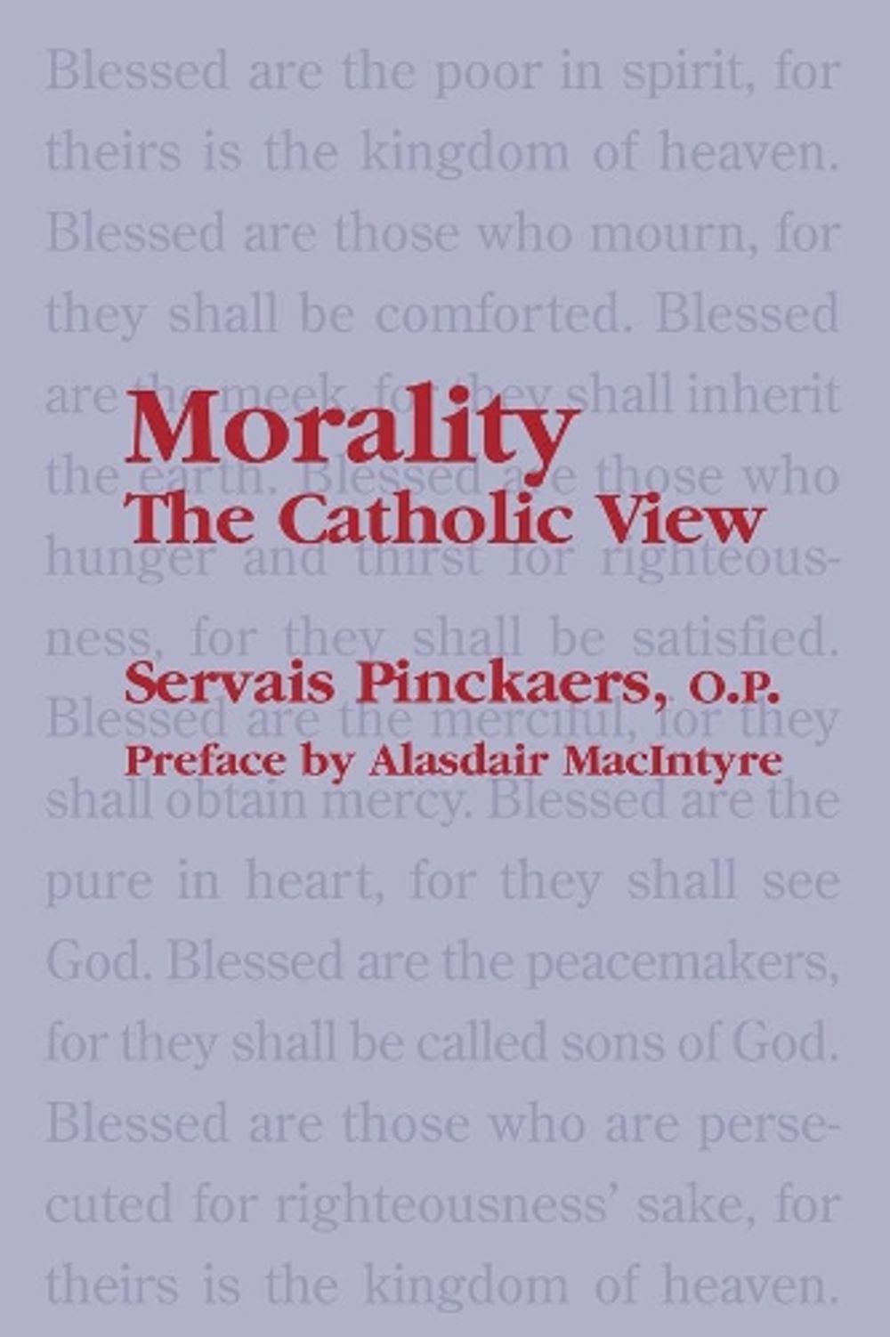 Morality – The Catholic View by Servais O.P. Pinckaers - ISBN: 9781587315152