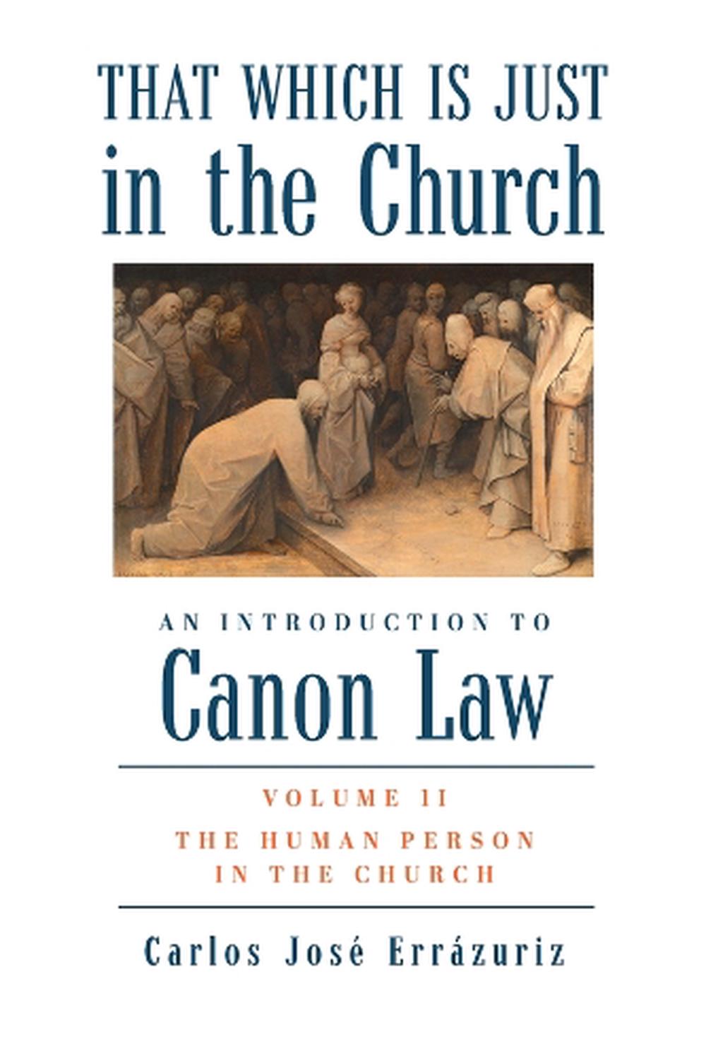 That Which Is Just in the Church – Volume 2: The Human Person in the Church, 9781587318986