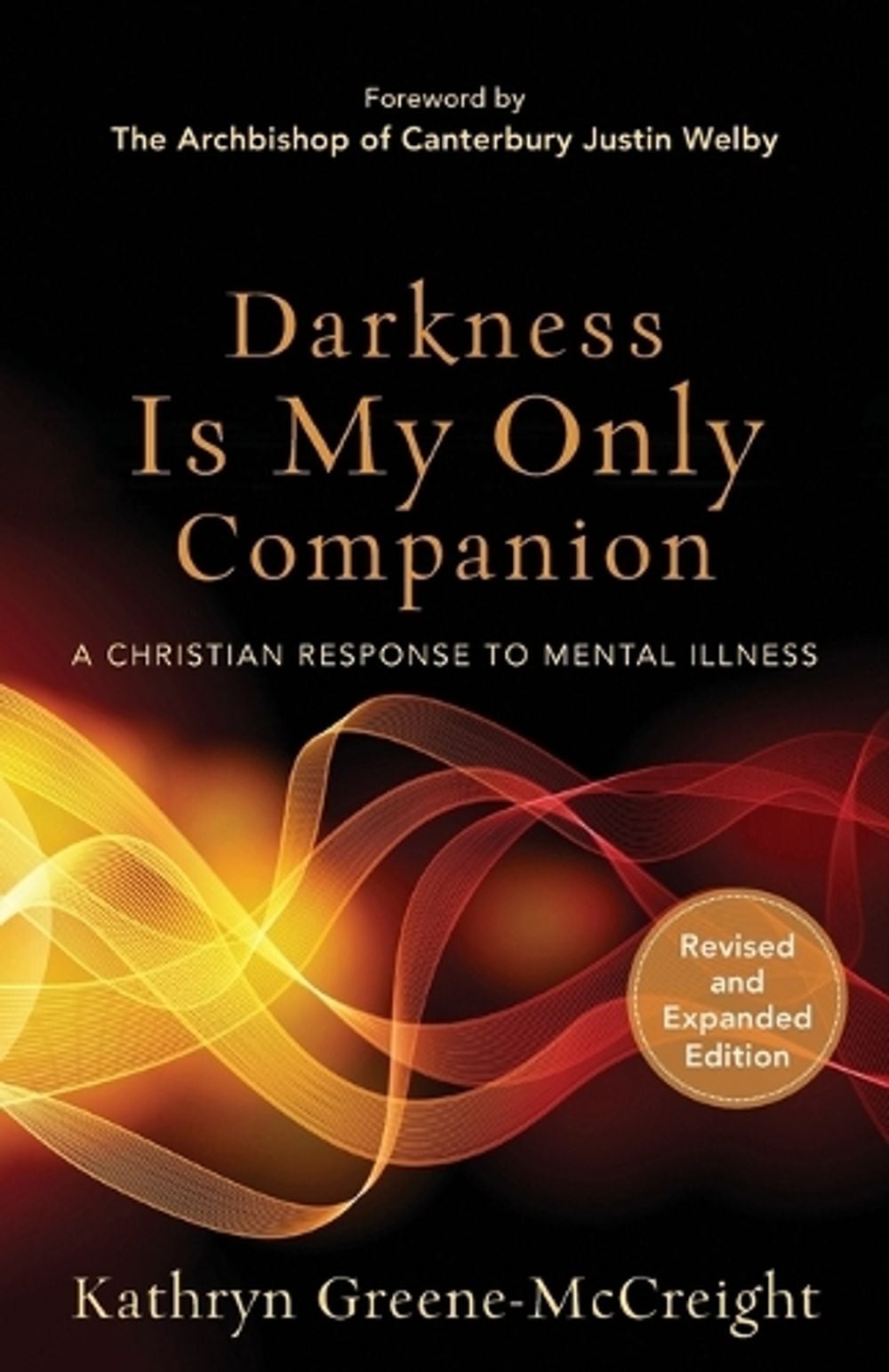 Darkness Is My Only Companion – A Christian Response to Mental Illness by Kathryn Greene–mccreigh - ISBN: 9781587433726