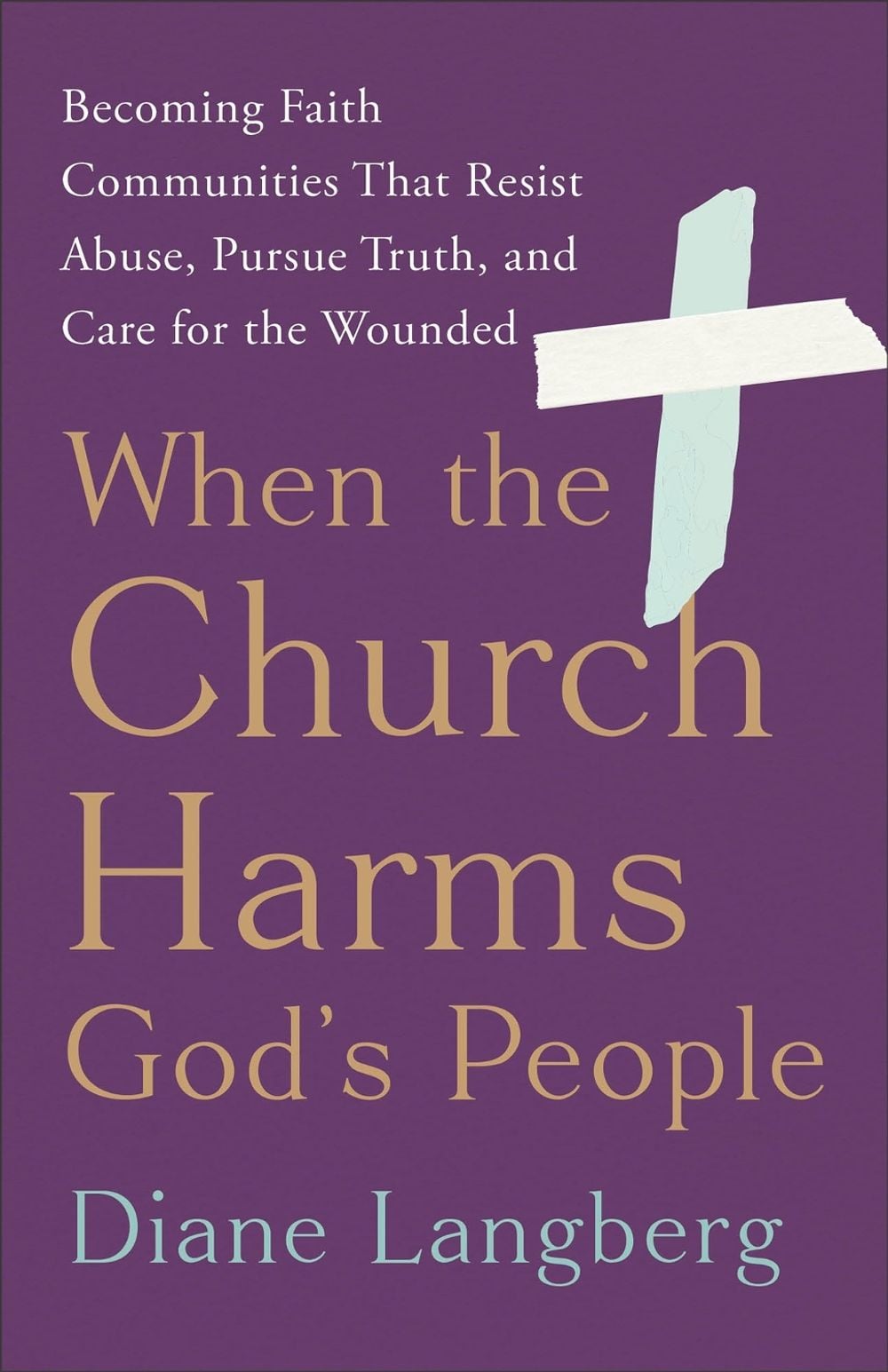 When the Church Harms God's People by Diane Langberg - ISBN: 9781587436451