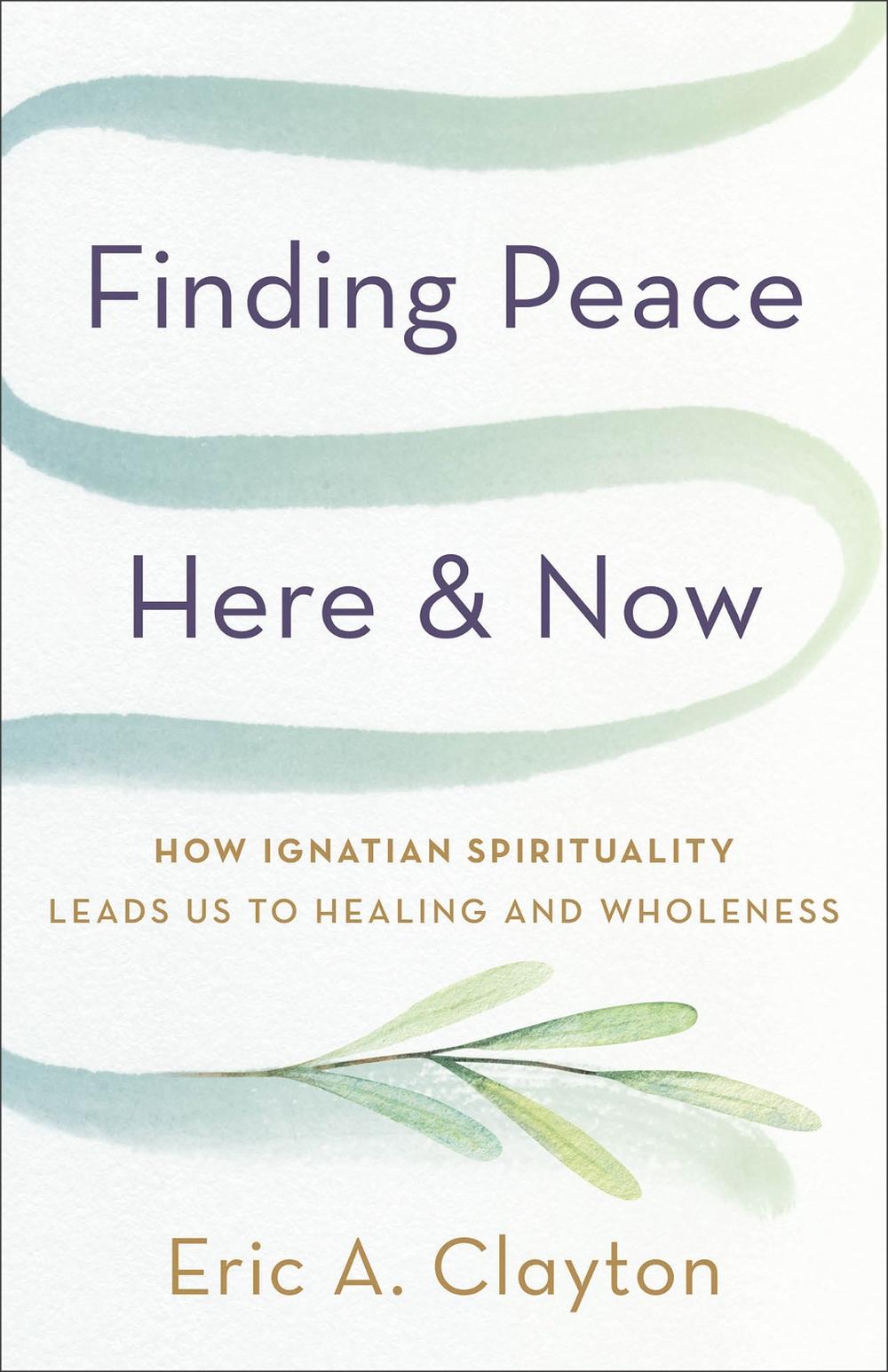 Finding Peace Here and Now, 9781587436574