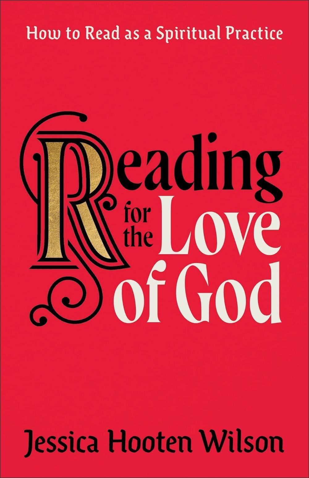 Reading for the Love of God by Jessica Hooten Wilson - ISBN: 9781587437090