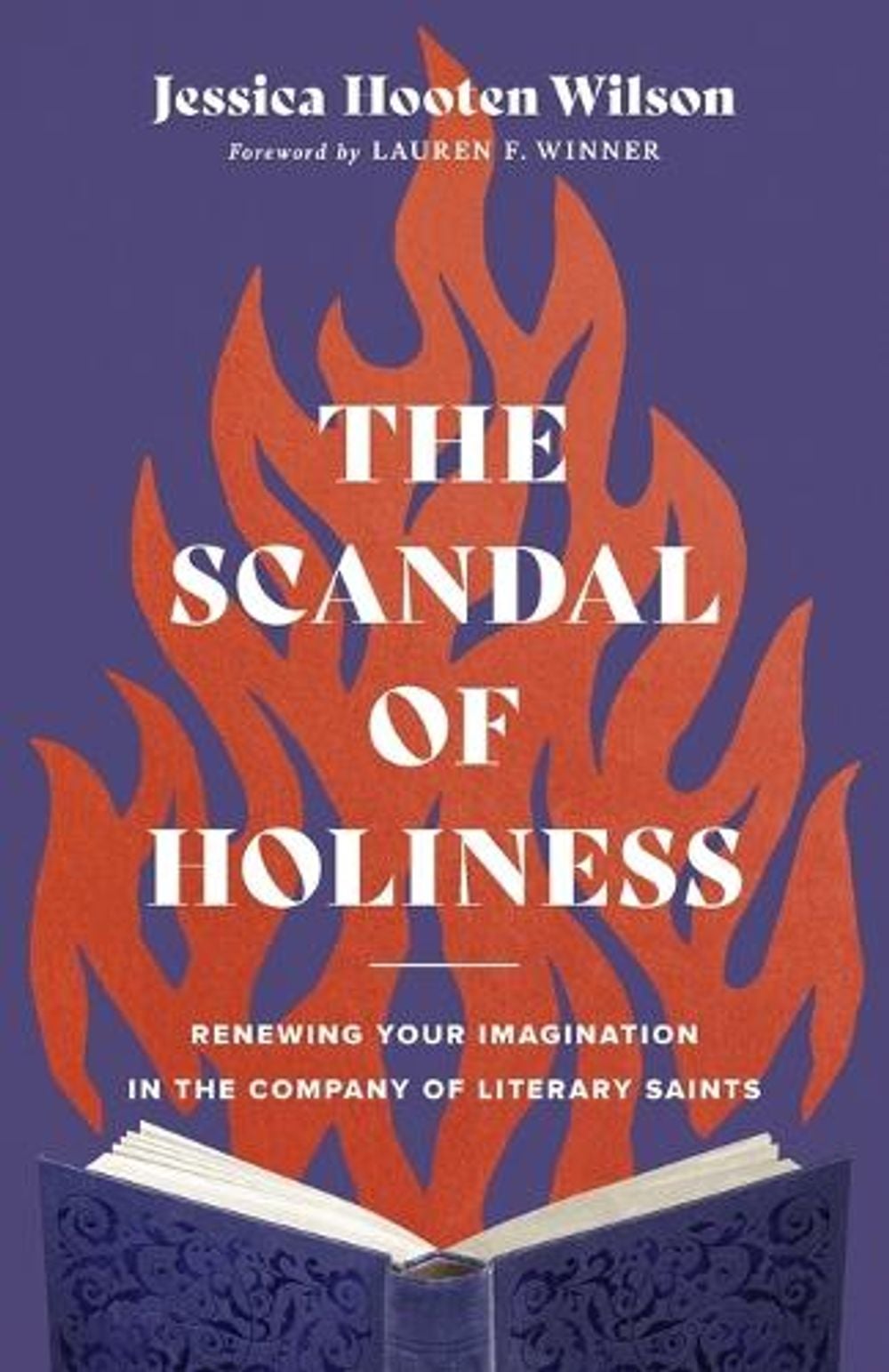 The Scandal of Holiness by Jessica Hooten Wilson - ISBN: 9781587437373