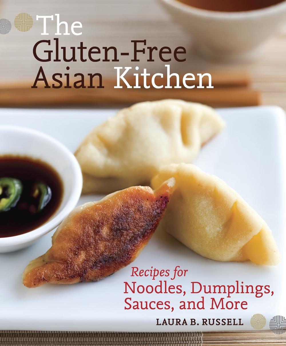 The Gluten-Free Asian Kitchen by Laura B. Russell - ISBN: 9781587611353