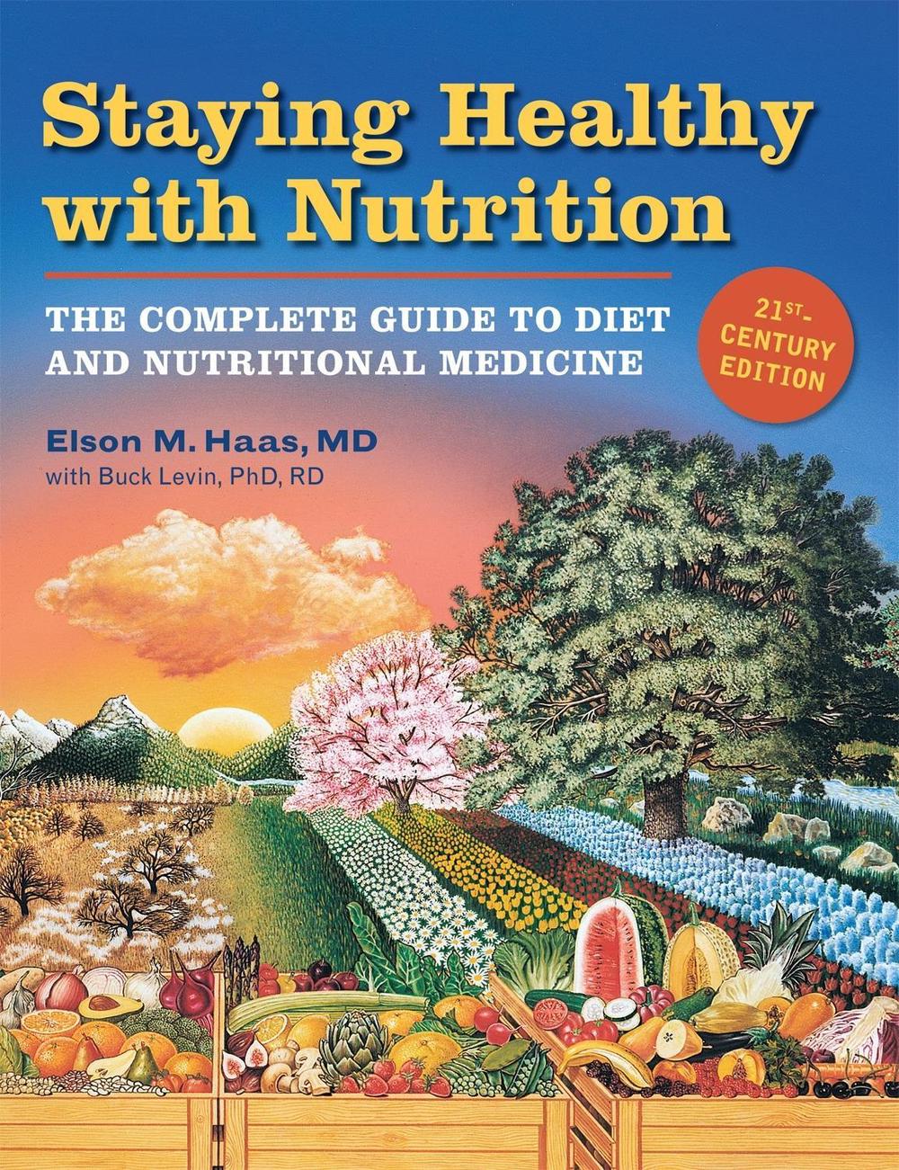 Staying Healthy with Nutrition, rev by Elson Haas - ISBN: 9781587611797