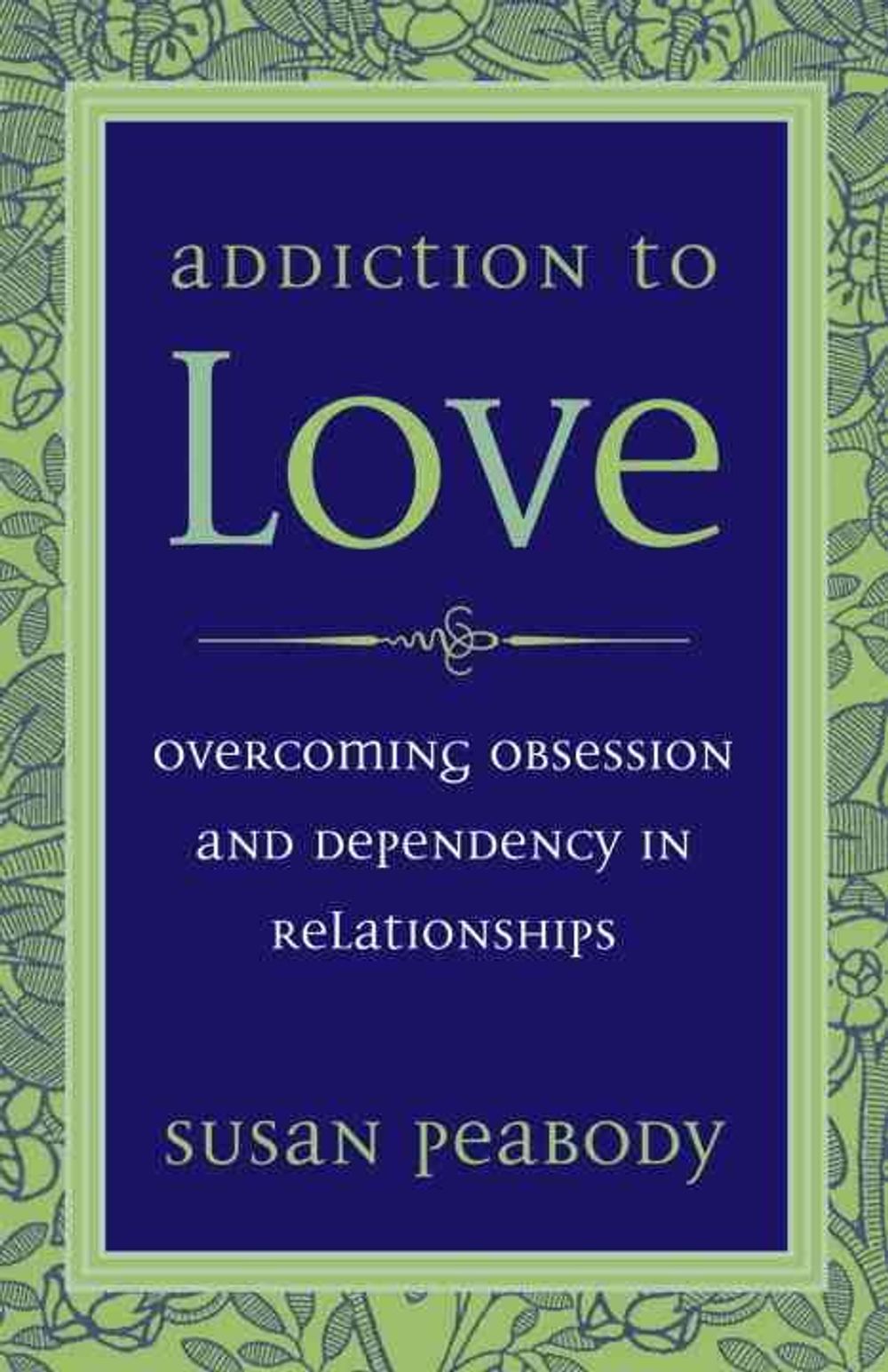 Addiction to Love by Susan Peabody - ISBN: 9781587612398