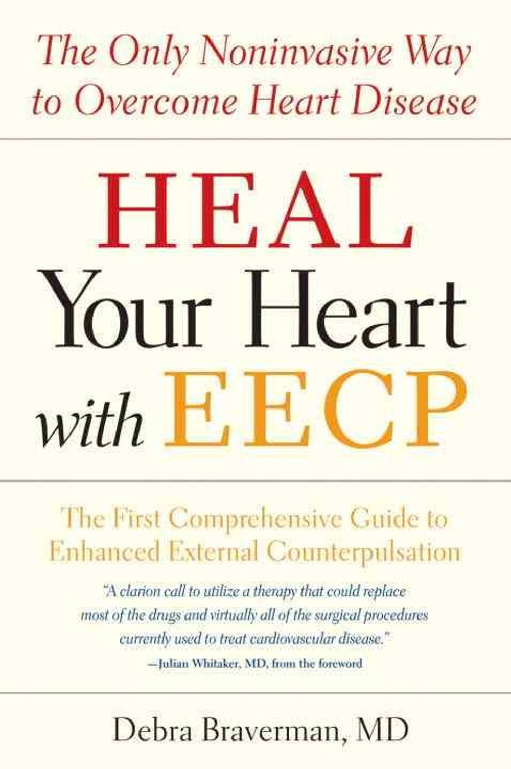 Heal Your Heart with EECP: The Only Noninvasive Way to Overcome Heart Disease by Debra Braverman - ISBN: 9781587612442
