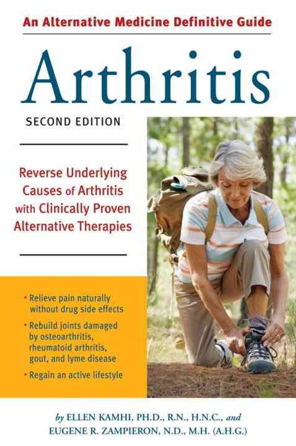 An Alternative Medicine Guide to Arthritis: Reverse Underlying Causes of Arthritis with Clinically Proven Alternative Therapies by Ellen Kamhi - ISBN: 9781587612589