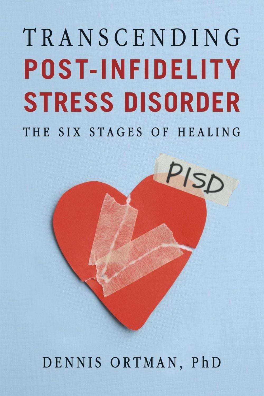 Transcending Post-Infidelity Stress Disorder by Dennis C. Ortman - ISBN: 9781587613340