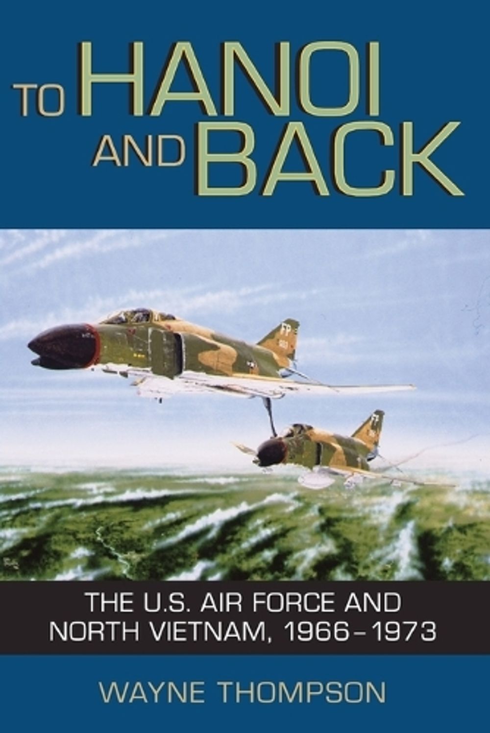 To Hanoi and Back by Wayne Thompson - ISBN: 9781588342836