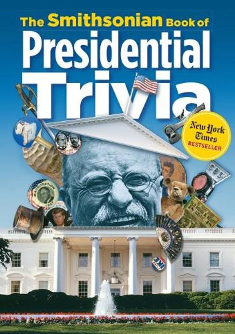 The Smithsonian Book of Presidential Trivia by Smithsonian Institution - ISBN: 9781588343253