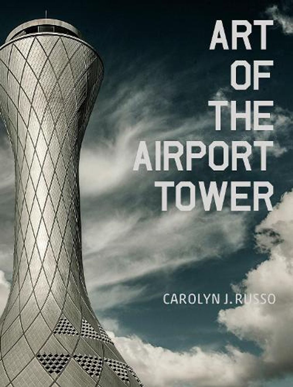Art of the Airport Tower by Carolyn Russo - ISBN: 9781588345080