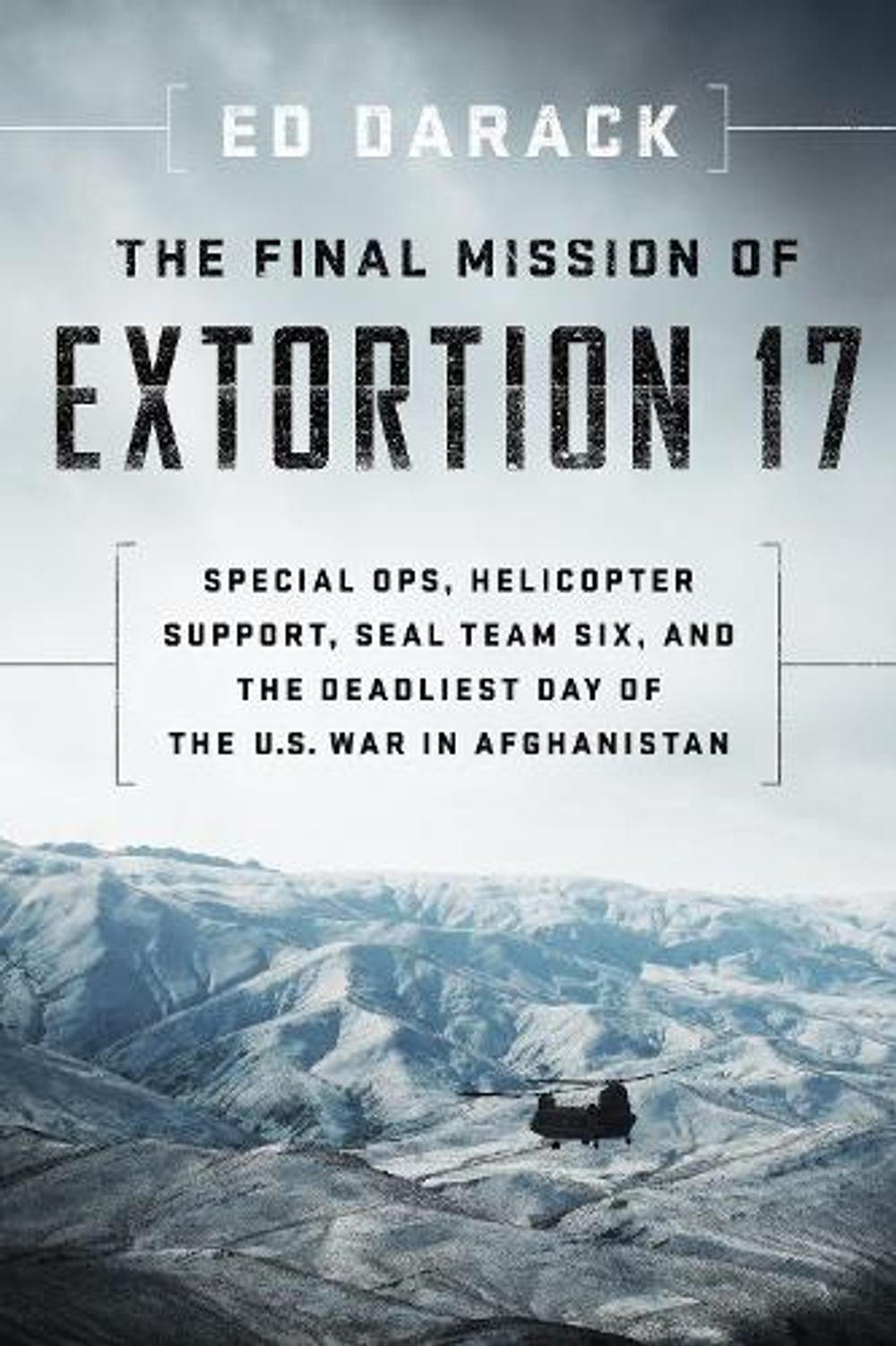 The Final Mission of Extortion 17 by Ed Darack - ISBN: 9781588345585