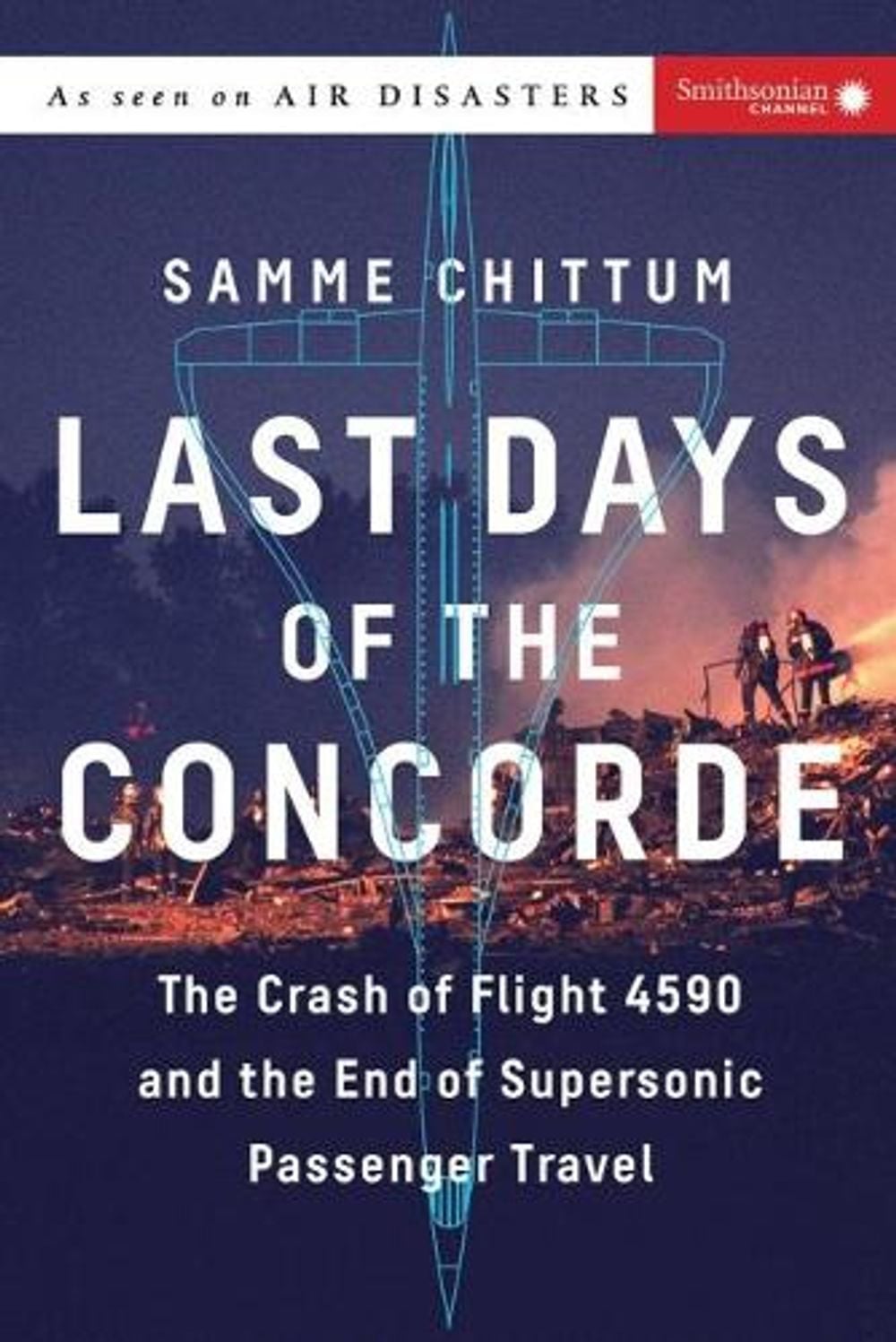 Last Days of the Concorde by Samme Chittum - ISBN: 9781588345615