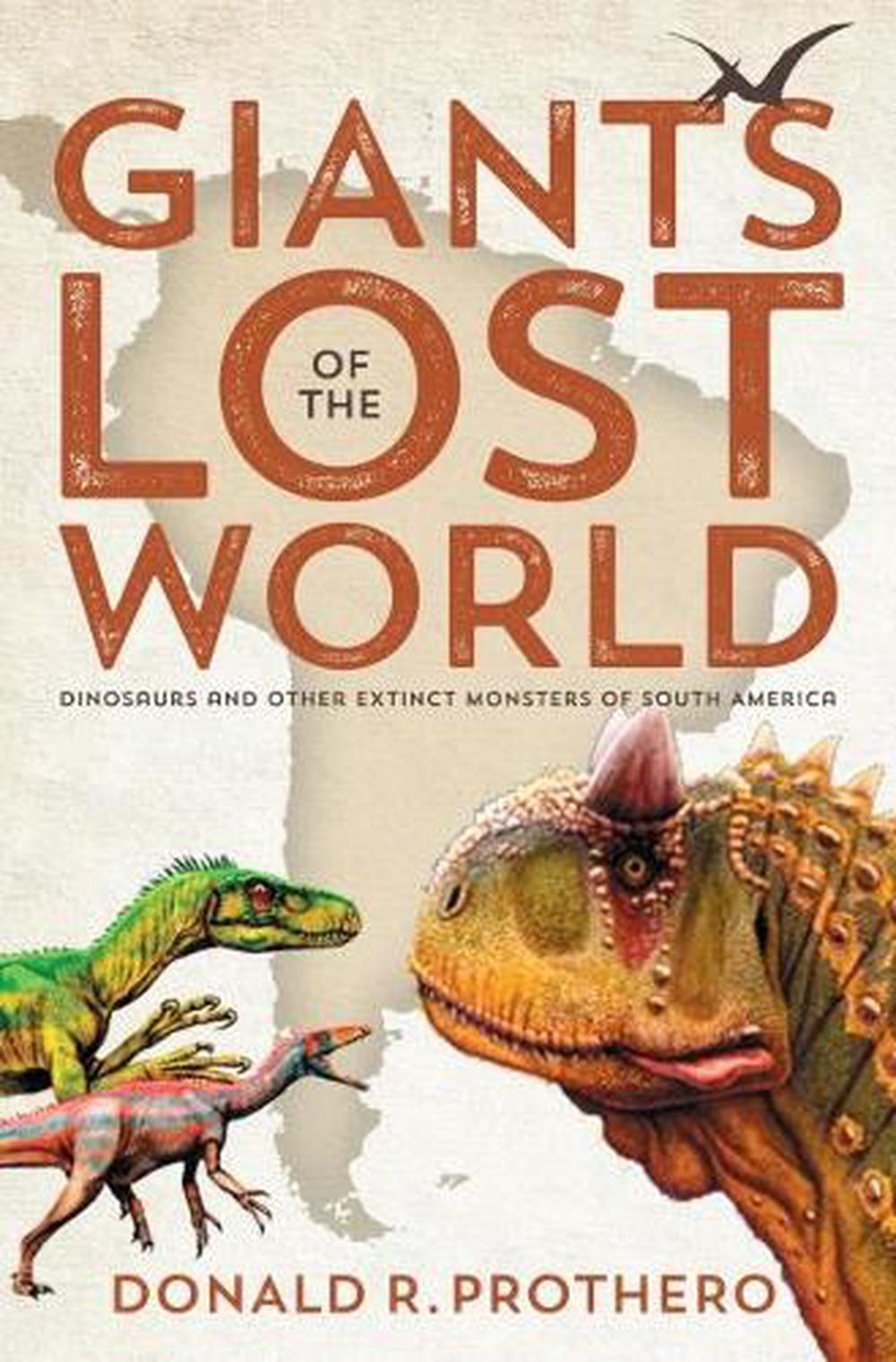 Giants of the Lost World by Donald R. Prothero - ISBN: 9781588345622