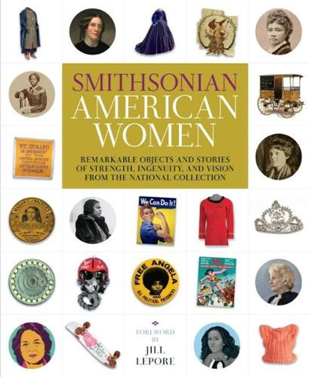 Smithsonian American Women by Smithsonian Institution - ISBN: 9781588346650