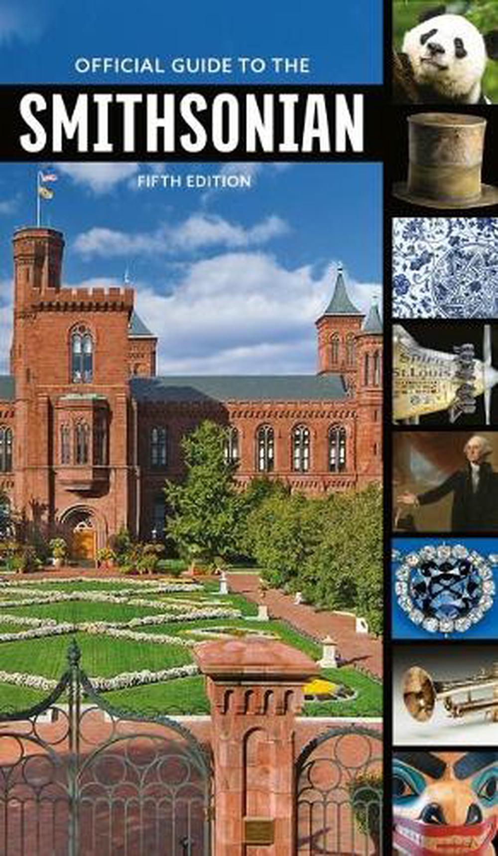 Official Guide to the Smithsonian, 5th Edition by Smithsonian Institution - ISBN: 9781588346827