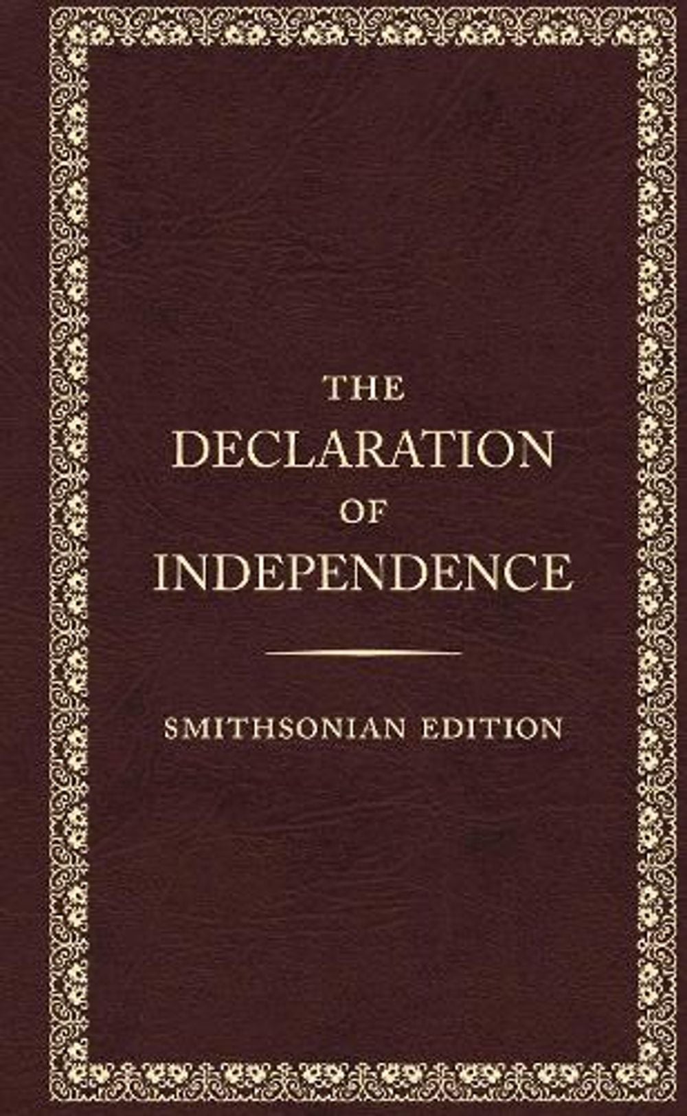 The Declaration of Independence - Smithsonian Edition by The Founding Fathers - ISBN: 9781588347060