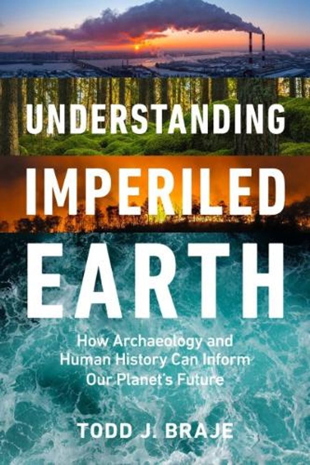 Understanding Imperiled Earth by Todd J. Braje - ISBN: 9781588347596