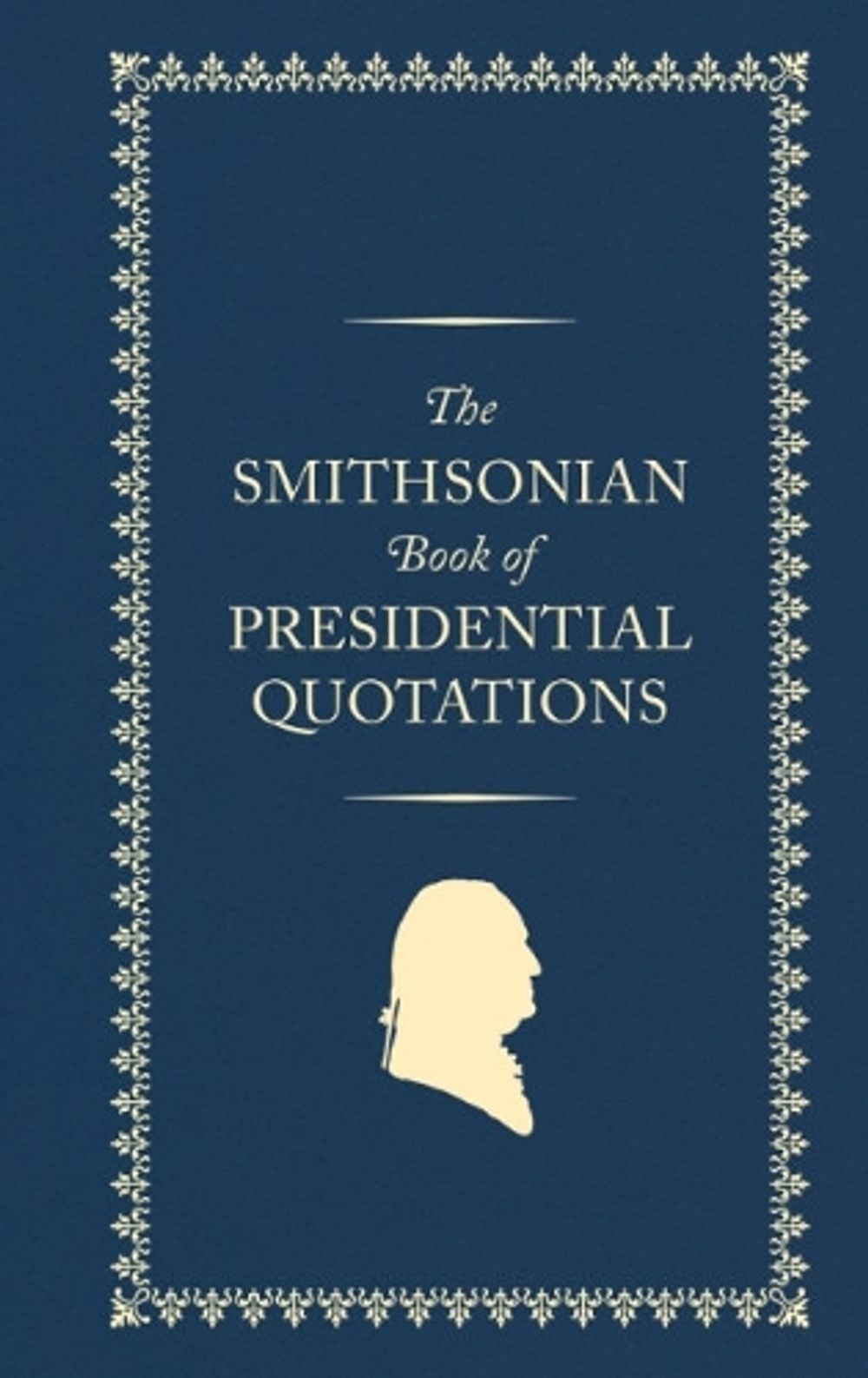 The Smithsonian Book of Presidential Quotations by Claire Jerry - ISBN: 9781588347725