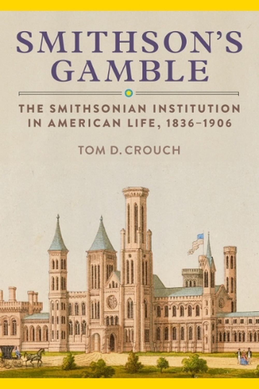 Smithson'S Gamble by Tom D. Crouch - ISBN: 9781588347916