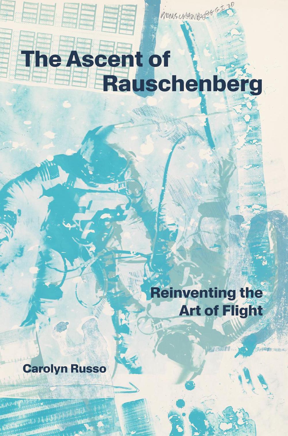 The Ascent of Rauschenberg by Carolyn Russo - ISBN: 9781588347992