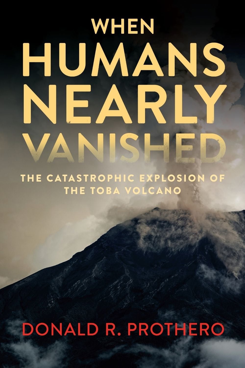 When Humans Nearly Vanished by Donald R. Prothero - ISBN: 9781588348043