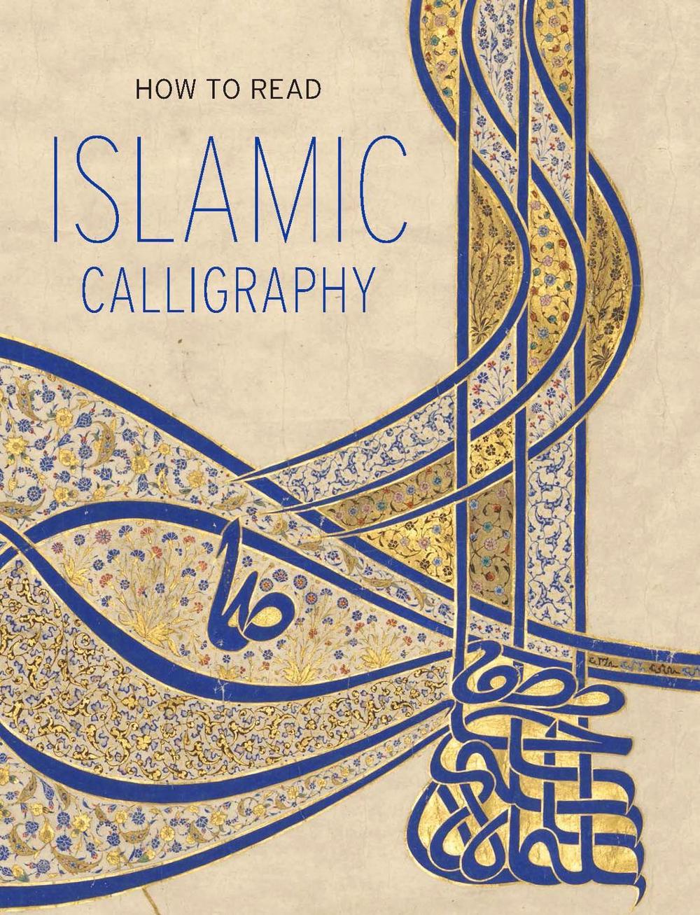How to Read Islamic Calligraphy by Maryam Ekhtiar - ISBN: 9781588396303