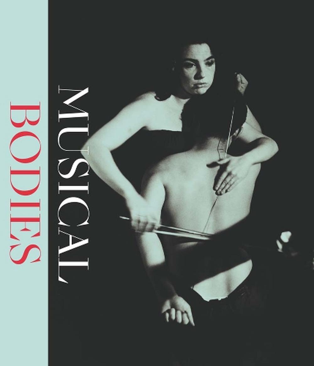 Musical Bodies by E. Bradley Strauchen-Scherer - ISBN: 9781588398130