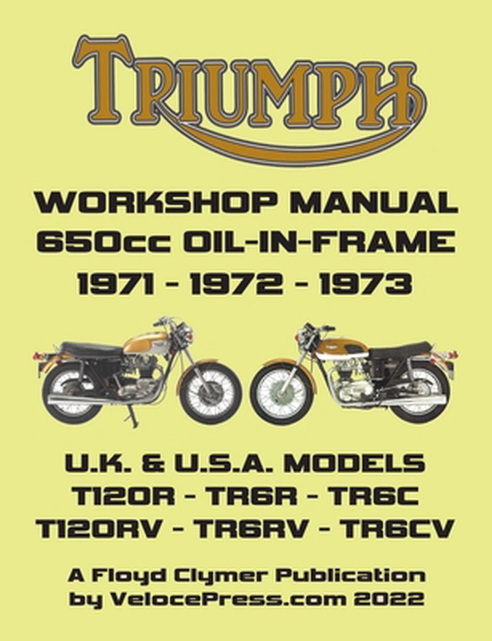 TRIUMPH 650cc TWINS 1971-1973 OIL-IN-FRAME WORKSHOP MANUAL by