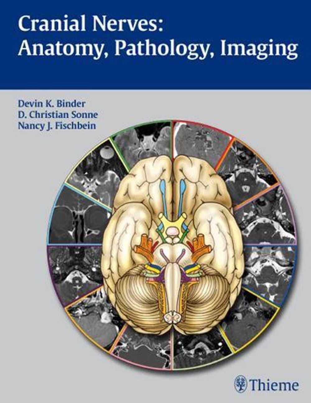 Cranial Nerves: Anatomy, Pathology, Imaging by Devin K. Binder - ISBN: 9781588904027