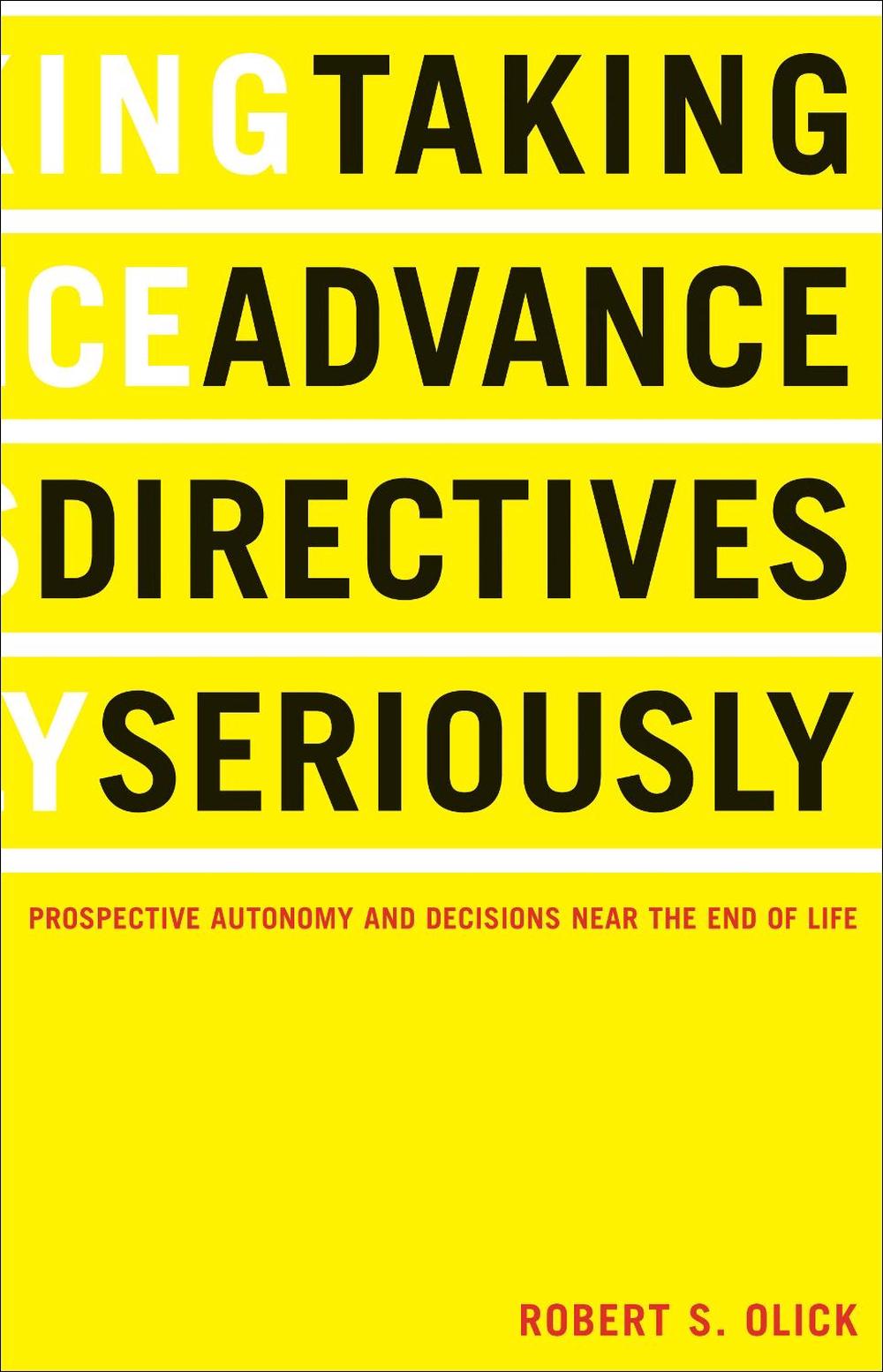 Taking Advance Directives Seriously, 9781589010291
