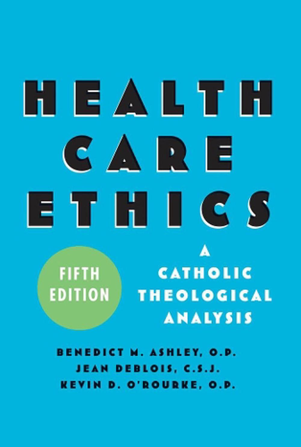 Health Care Ethics, 9781589011168