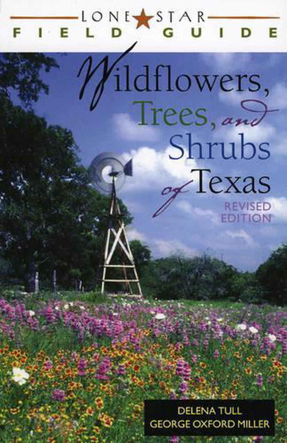 Lone Star Field Guide to Wildflowers, Trees, and Shrubs of Texas by Delena Tull - ISBN: 9781589070073