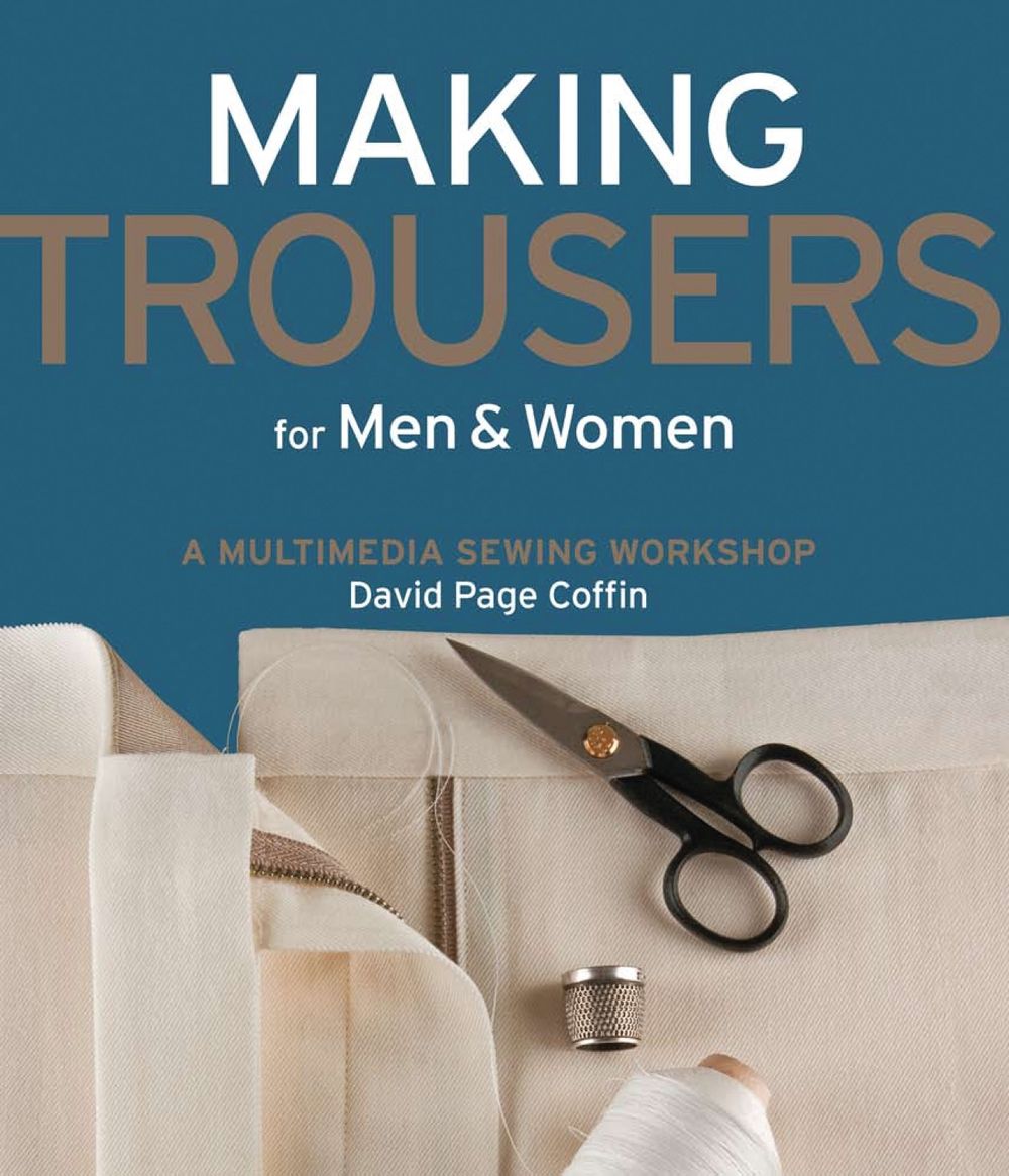 Making Trousers for Men & Women by David Page Coffin - ISBN: 9781589234499