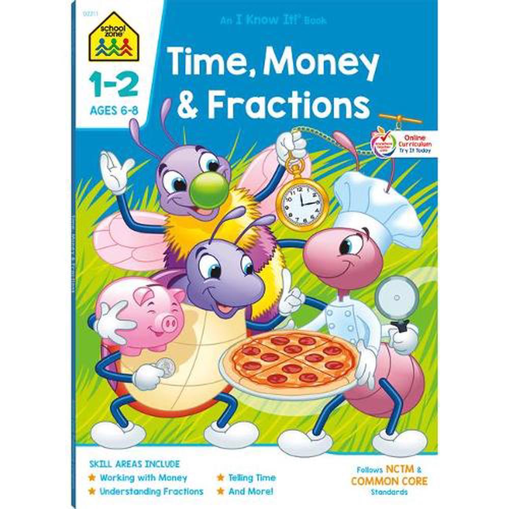 School Zone Time, Money & Fractions Grades 1-2 Workbook, 9781589473256