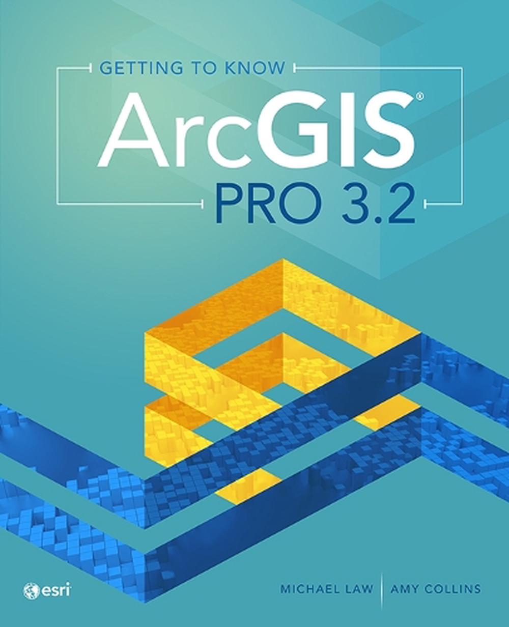 Getting to Know ArcGIS Pro 3.2, 9781589487772