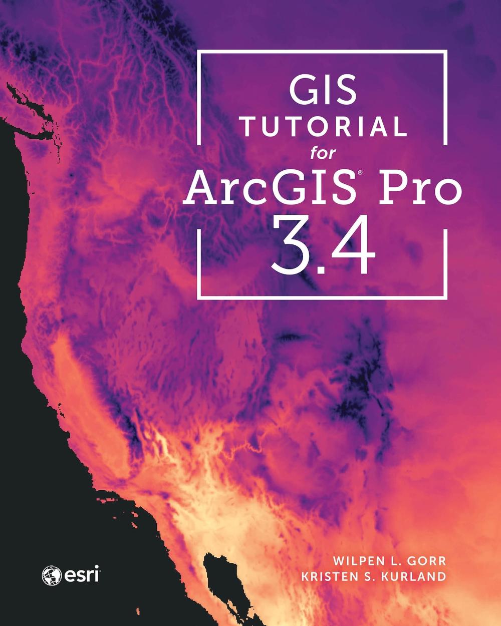 GIS Tutorial for ArcGIS Pro 3.4, 9781589488151