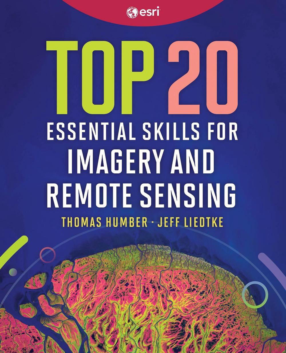 Top 20 Essential Skills for Imagery and Remote Sensing, 9781589488212
