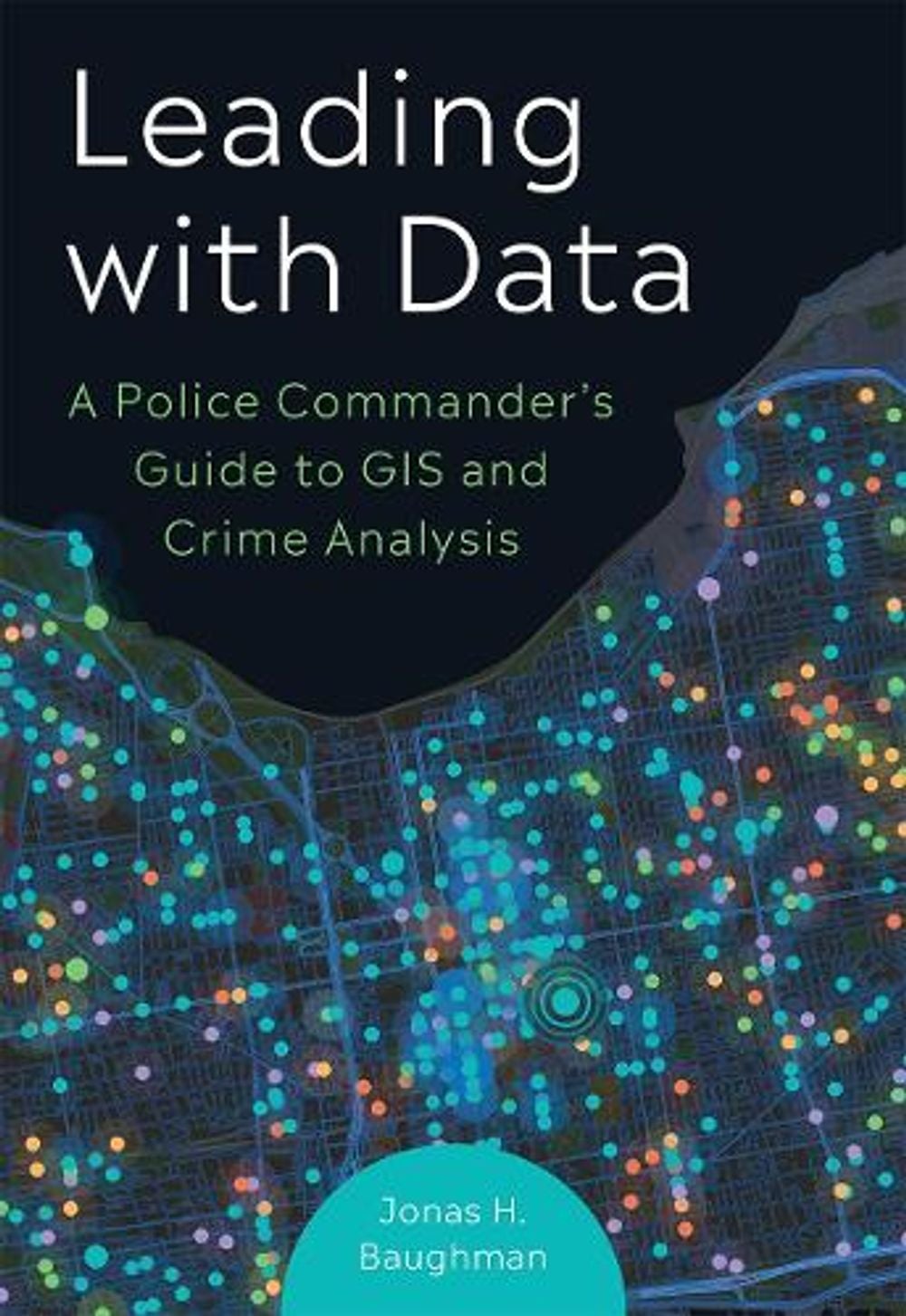 Leading With Data by Jonas H. Baughman - ISBN: 9781589488687