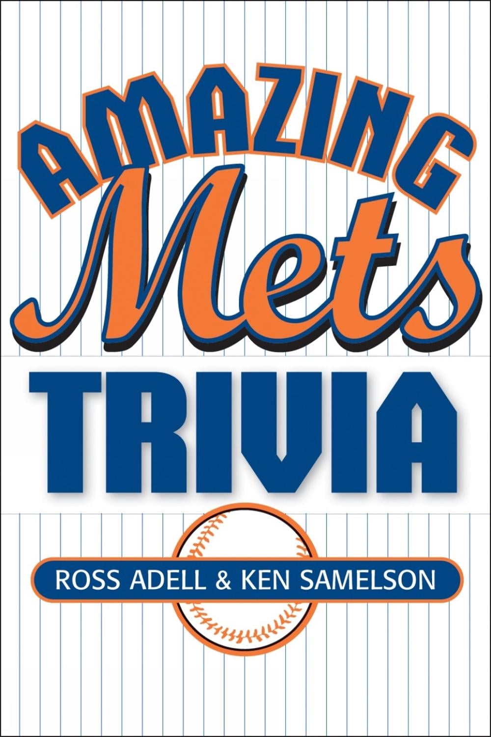 Amazing Mets Trivia by Ross Adell - ISBN: 9781589790353