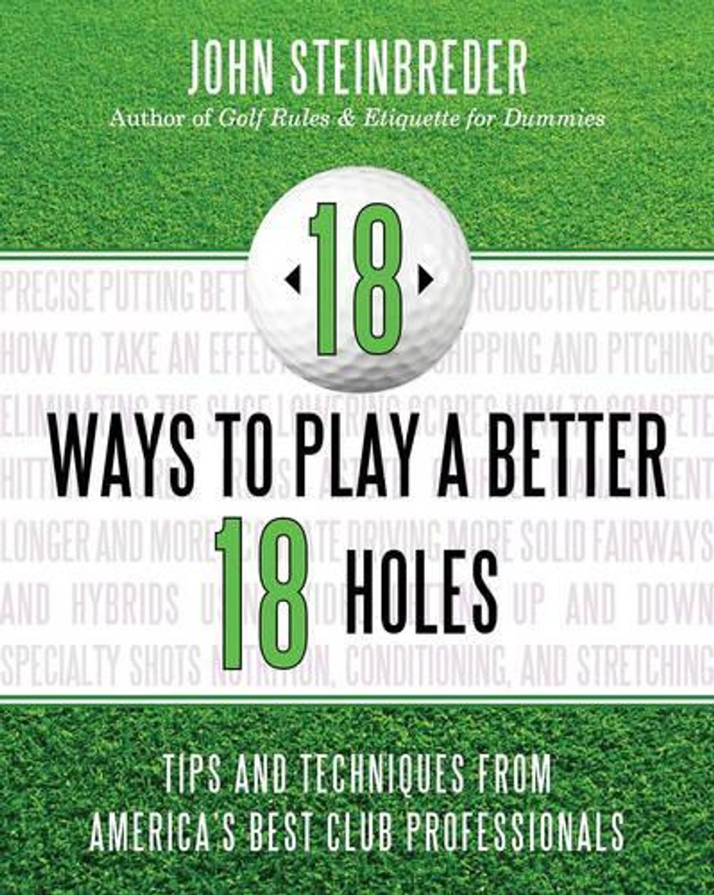 18 Ways to Play a Better 18 Holes by John Steinbreder - ISBN: 9781589797741