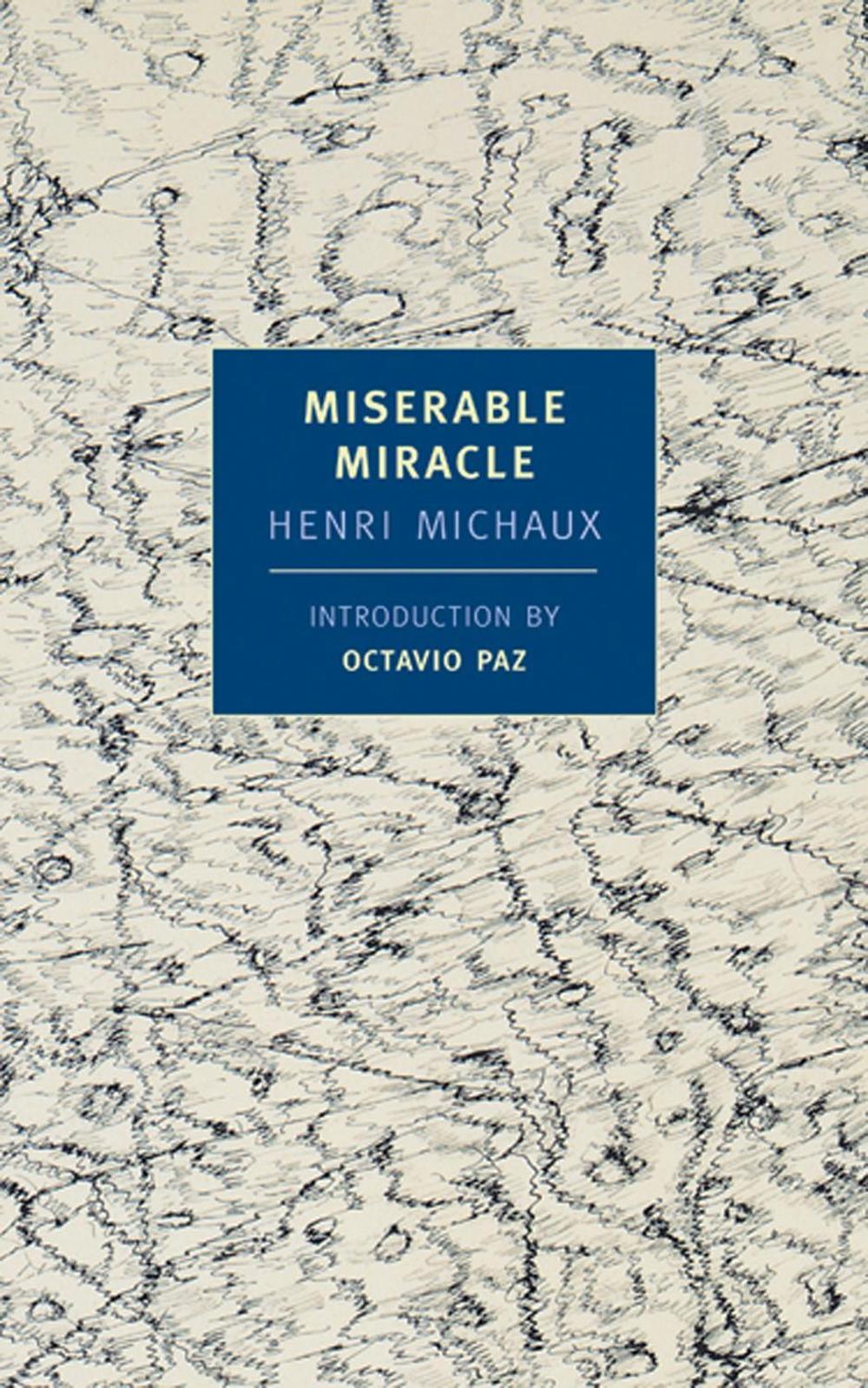 Miserable Miracle by Henri Michaux - ISBN: 9781590170014